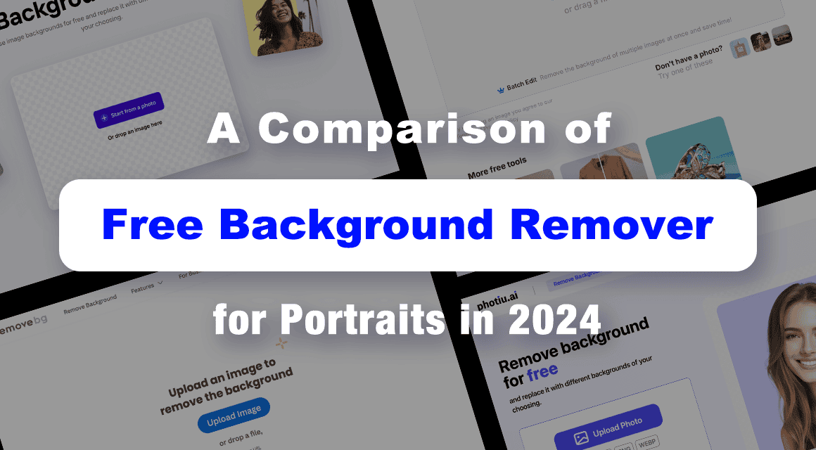 A Comparison of Free Background Remover for Portraits in 2024